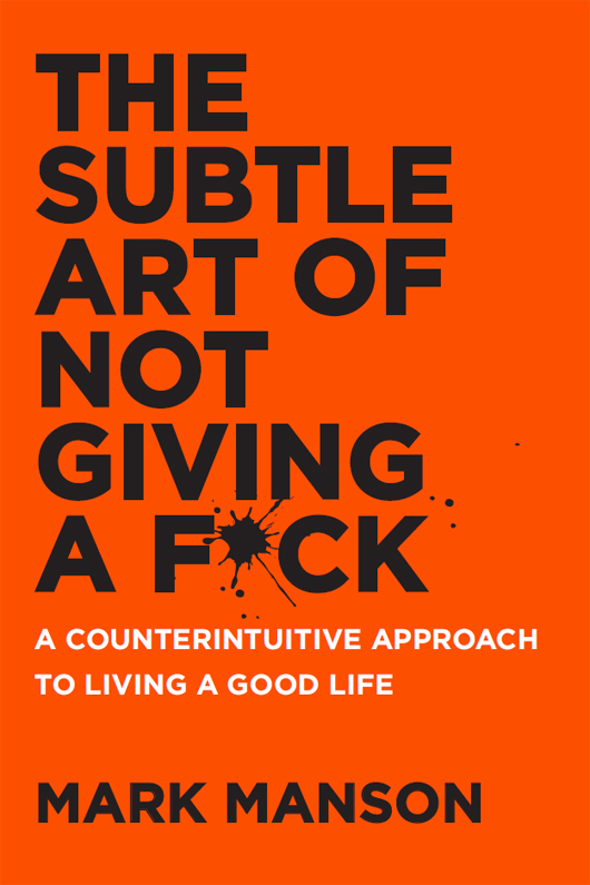 The Subtle Art of Not Giving a F*ck